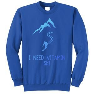 I Need Vitamin Ski Skiing Motivational Saying Skier Cool Gift Sweatshirt