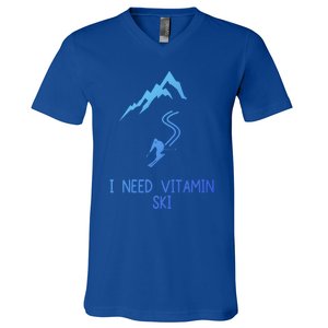 I Need Vitamin Ski Skiing Motivational Saying Skier Cool Gift V-Neck T-Shirt