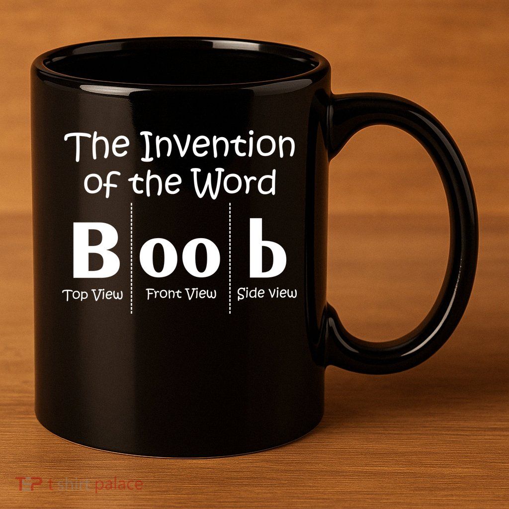 Invention Of The Word Boob 11oz C Handle Ceramic Mug