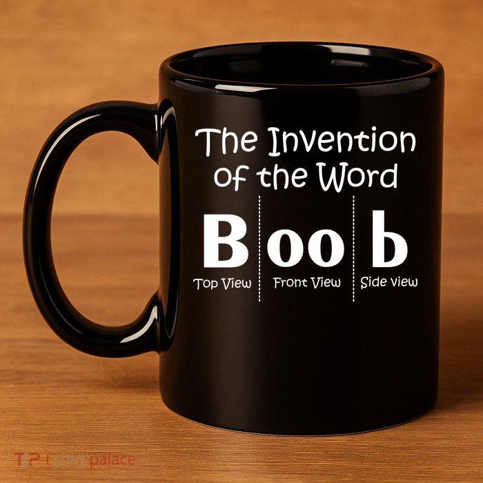 Invention Of The Word Boob 11oz C Handle Ceramic Mug