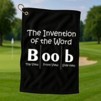 Invention Of The Word Boob Golf Towel