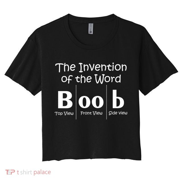 Invention Of The Word Boob Crop Top