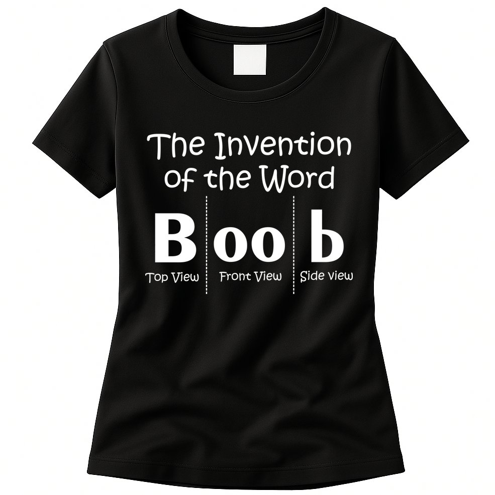 Invention Of The Word Boob Womens T-Shirt