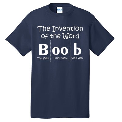 Invention Of The Word Boob Tall T-Shirt