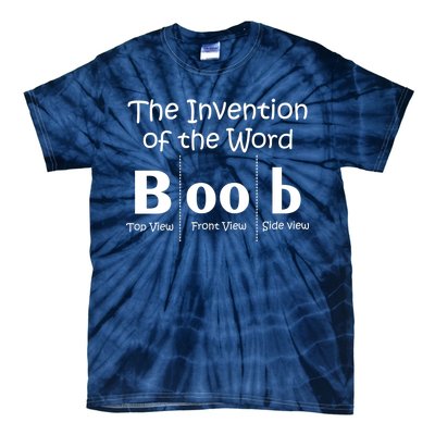 Invention Of The Word Boob Tie-Dye T-Shirt