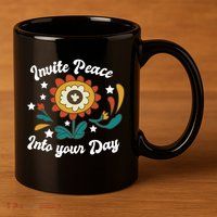 Invite Peace Into Your Day 11oz C Handle Ceramic Mug