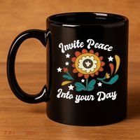 Invite Peace Into Your Day 11oz C Handle Ceramic Mug