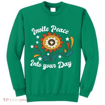 Invite Peace Into Your Day Sweatshirt