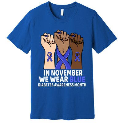 In November We Wear Blue Hand Diabetes Awareness Month Meaningful Gift Premium T-Shirt