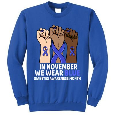 In November We Wear Blue Hand Diabetes Awareness Month Meaningful Gift Tall Sweatshirt