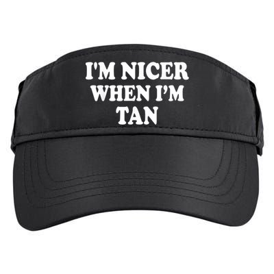 I'm Nicer When I'm Tan Funny Quote Adult Drive Performance Visor