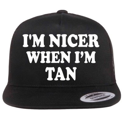 I'm Nicer When I'm Tan Funny Quote Flatbill Hat