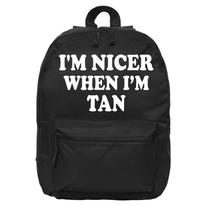 I'm Nicer When I'm Tan Funny Quote 16 in Basic Backpack