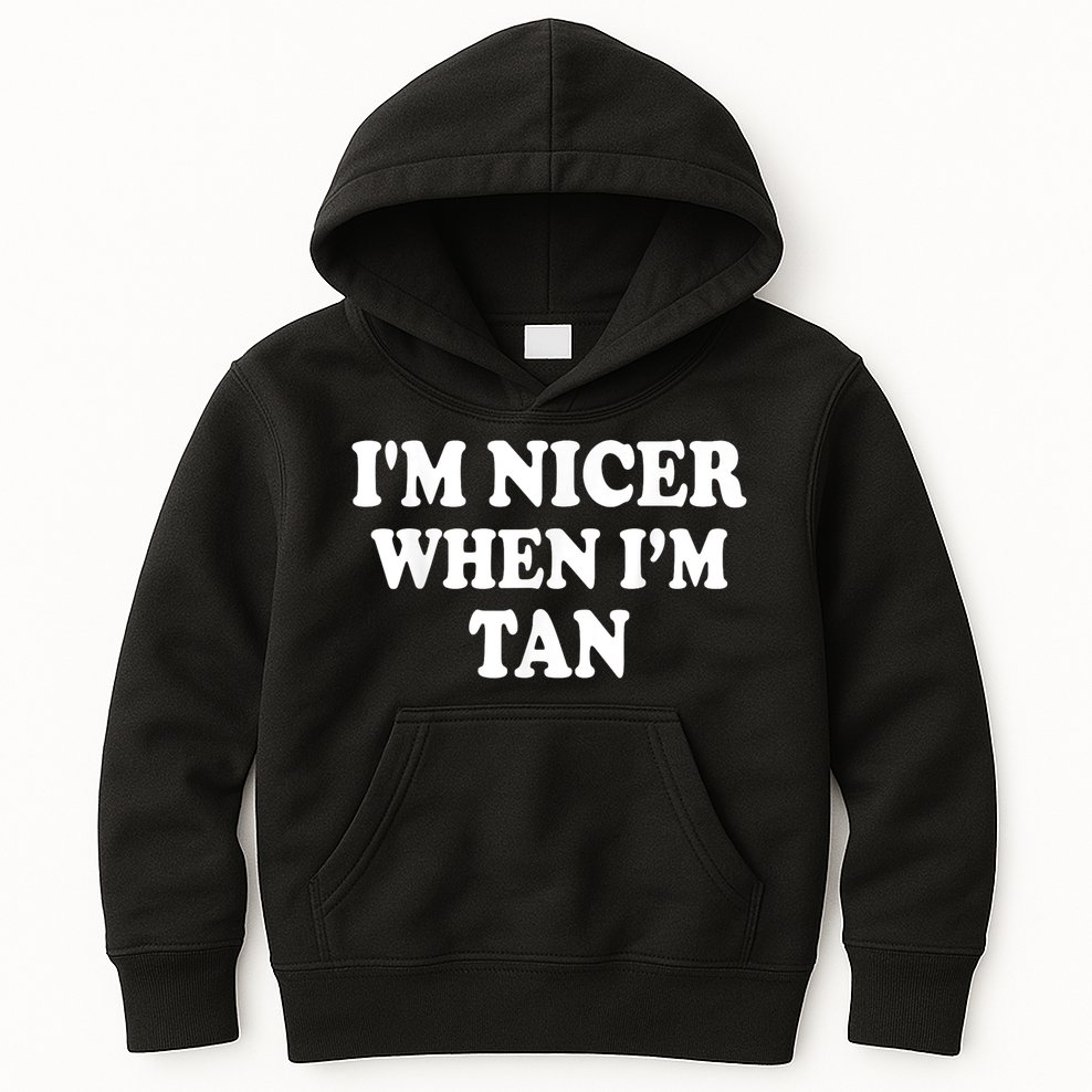 I'm Nicer When I'm Tan Funny Quote Kids Hoodie