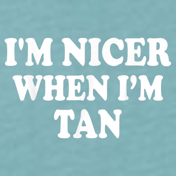 I'm Nicer When I'm Tan Funny Quote Sueded Cloud Jersey T-Shirt