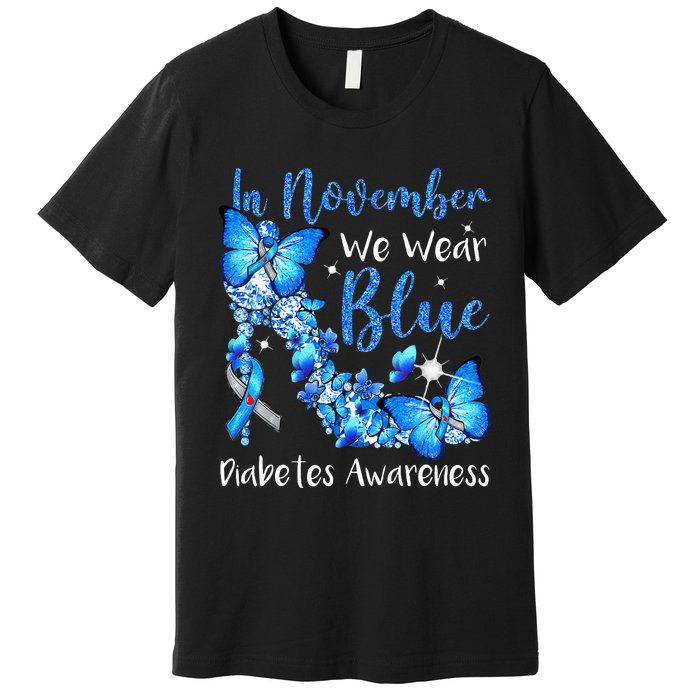 In November We Wear Blue Butterflies Diabetes Awareness Premium T-Shirt