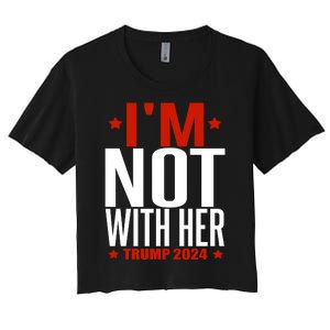 IM Not With Her Trump 2024 Women's Crop Top Tee