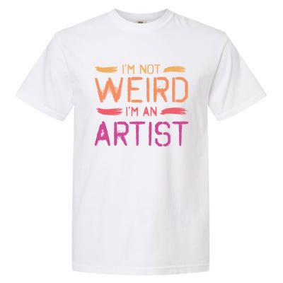 I'm Not Weird I'm An Artist Cool Graphic Designer Art Gift Garment-Dyed Heavyweight T-Shirt