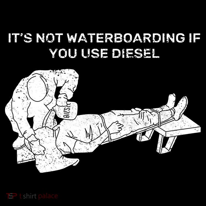 It's Not Waterboarding If You Use Diesel Performance Shirt