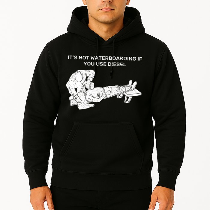 It's Not Waterboarding If You Use Diesel Hoodie