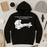 It's Not Waterboarding If You Use Diesel Hoodie