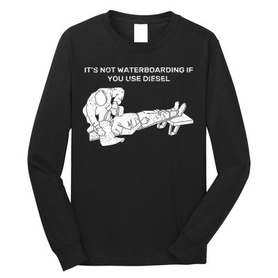 It's Not Waterboarding If You Use Diesel Long Sleeve Shirt
