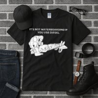It's Not Waterboarding If You Use Diesel Tall T-Shirt