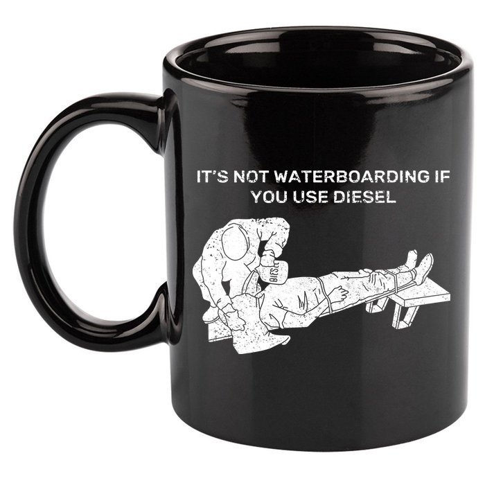 It's Not Waterboarding If You Use Diesel 11oz C Handle Ceramic Mug