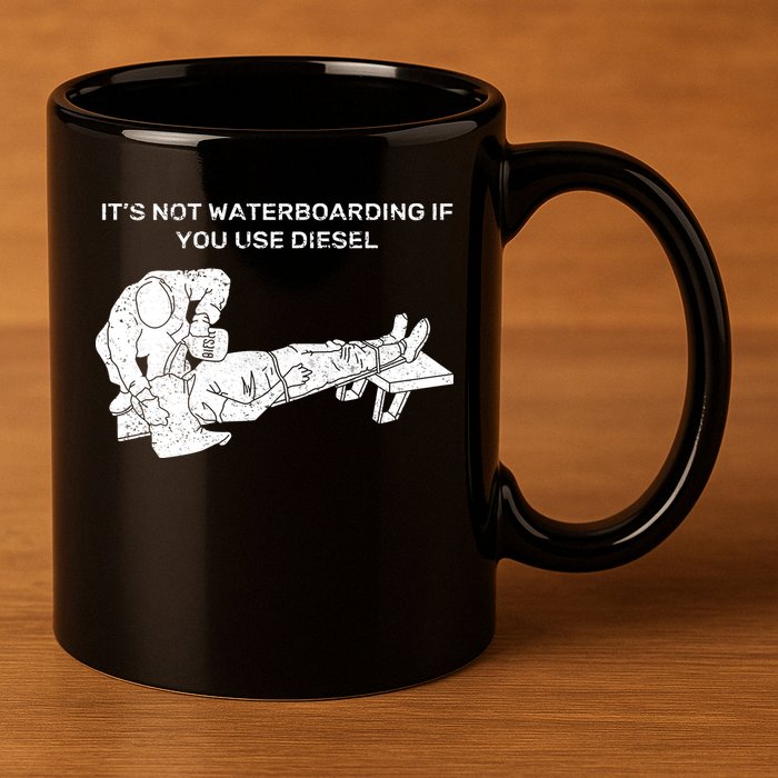 It's Not Waterboarding If You Use Diesel 11oz C Handle Ceramic Mug