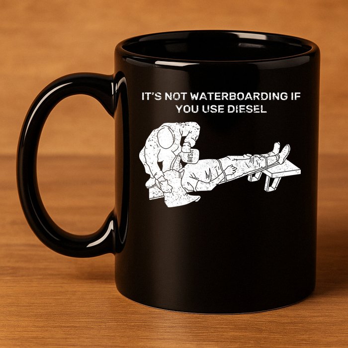 It's Not Waterboarding If You Use Diesel 11oz C Handle Ceramic Mug