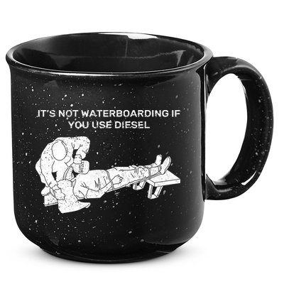 It's Not Waterboarding If You Use Diesel 15oz Campfire Ceramic Mug