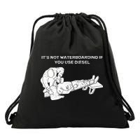 It's Not Waterboarding If You Use Diesel Drawstring Bag