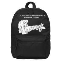 It's Not Waterboarding If You Use Diesel 16 in Basic Backpack