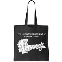 It's Not Waterboarding If You Use Diesel Bag