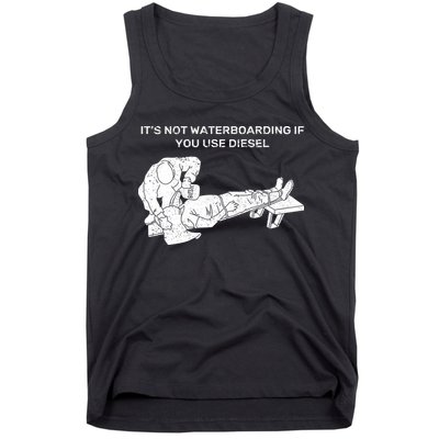 It's Not Waterboarding If You Use Diesel Tank Top