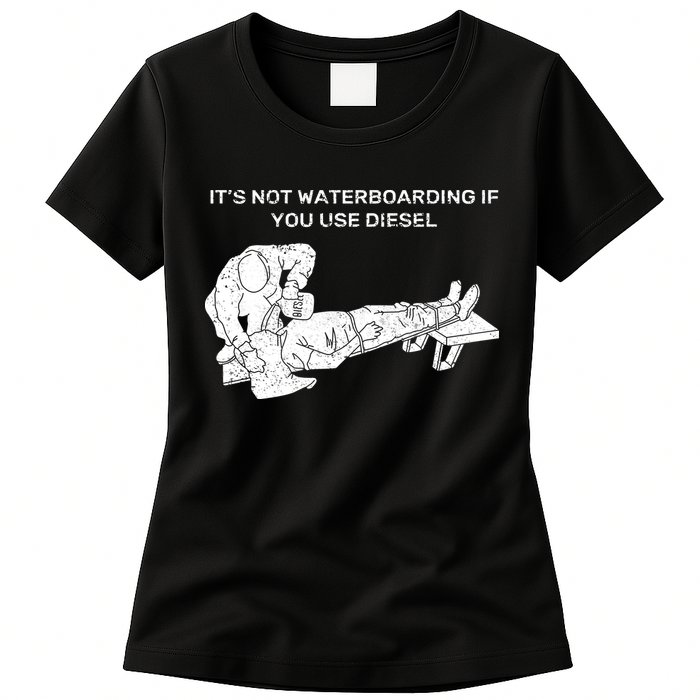 It's Not Waterboarding If You Use Diesel Womens T-Shirt