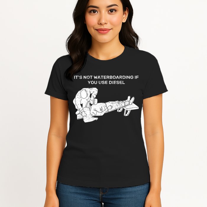 It's Not Waterboarding If You Use Diesel Womens T-Shirt