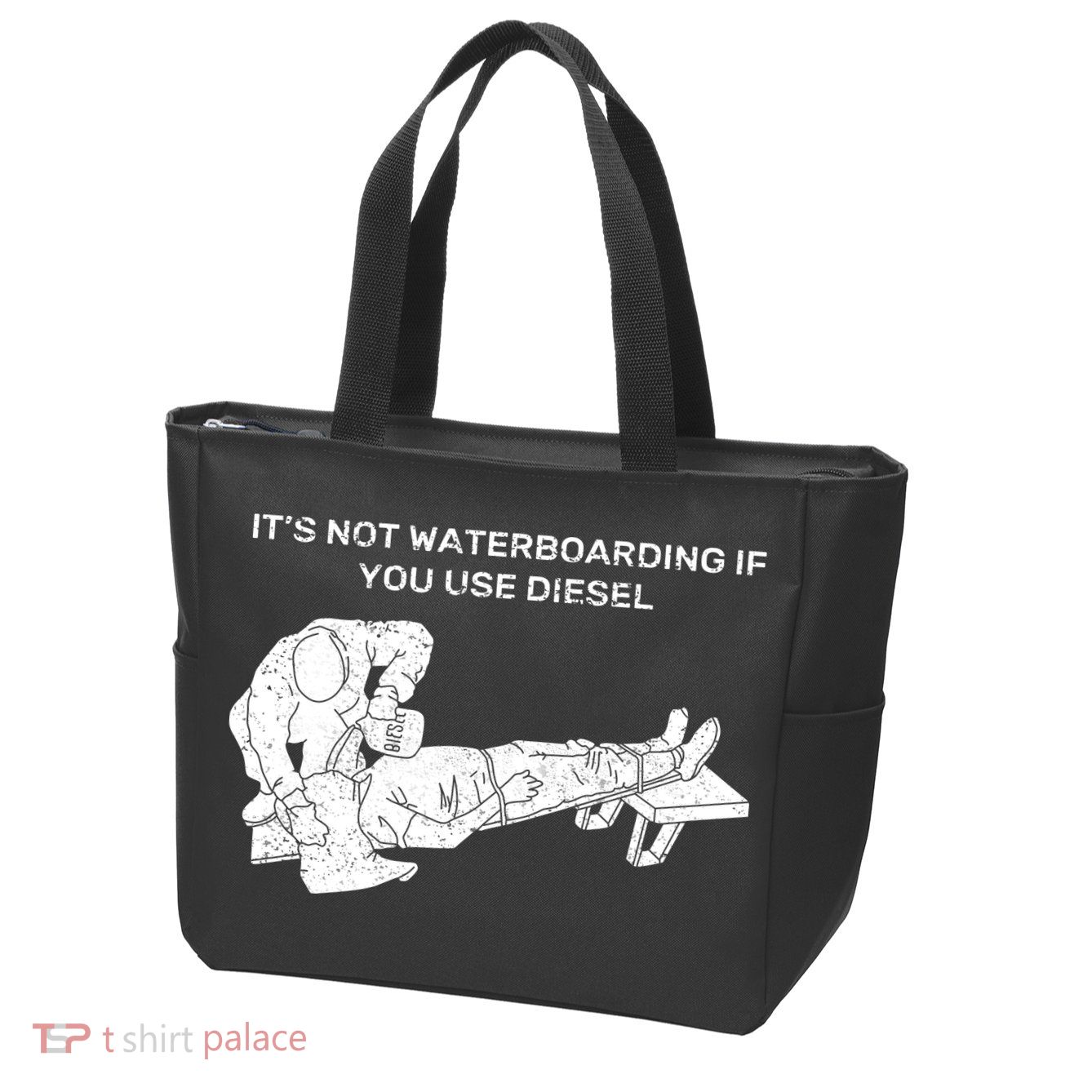 It's Not Waterboarding If You Use Diesel Zip Tote Bag