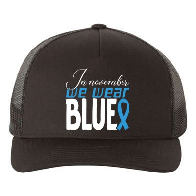 In November We Wear Blue Awareness Graphic Yupoong Adult 5-Panel Trucker Hat