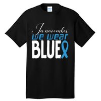 In November We Wear Blue Awareness Graphic Tall T-Shirt