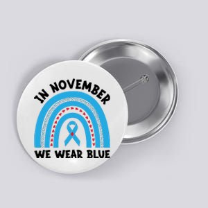 In November We Wear Blue Awareness Graphic Button