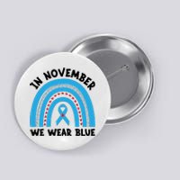 In November We Wear Blue Awareness Graphic Button