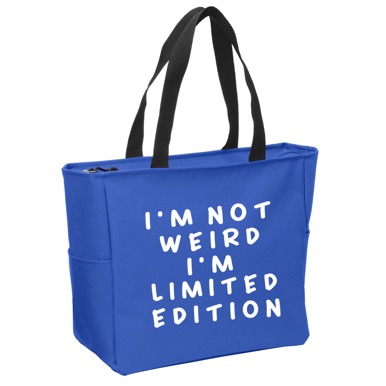 IM Not Weird I Am Limited Edition Funny Sayings Gift Zip Tote Bag