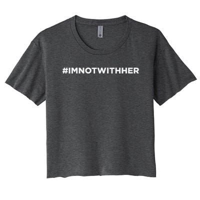 IM Not With Her Anti Kamala Harris 2024 Women's Crop Top Tee