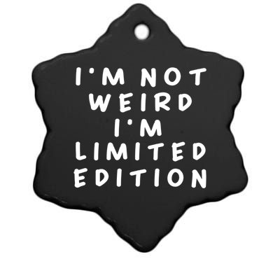 IM Not Weird I Am Limited Edition Funny Sayings Gift Ceramic Star Ornament