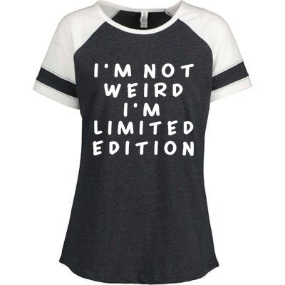 IM Not Weird I Am Limited Edition Funny Sayings Gift Enza Ladies Jersey Colorblock Tee