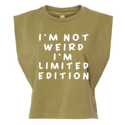 IM Not Weird I Am Limited Edition Funny Sayings Gift Garment-Dyed Women's Muscle Tee