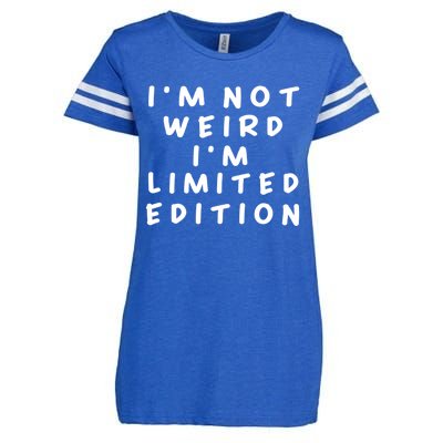 IM Not Weird I Am Limited Edition Funny Sayings Gift Enza Ladies Jersey Football T-Shirt