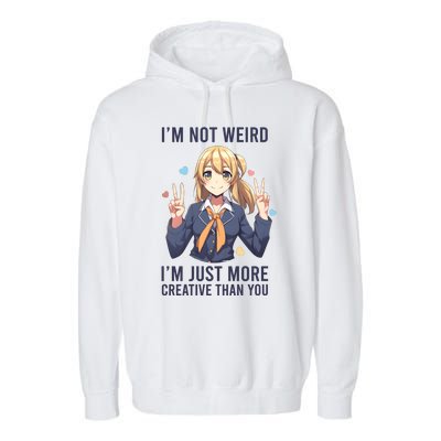 Im Not Weird Im Just More Creative Than You | Anime Garment-Dyed Fleece Hoodie