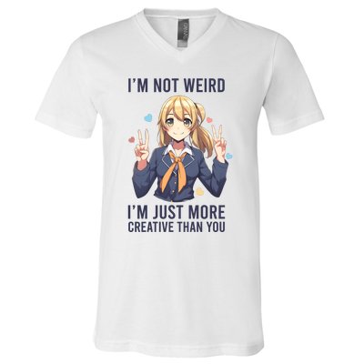 Im Not Weird Im Just More Creative Than You | Anime V-Neck T-Shirt